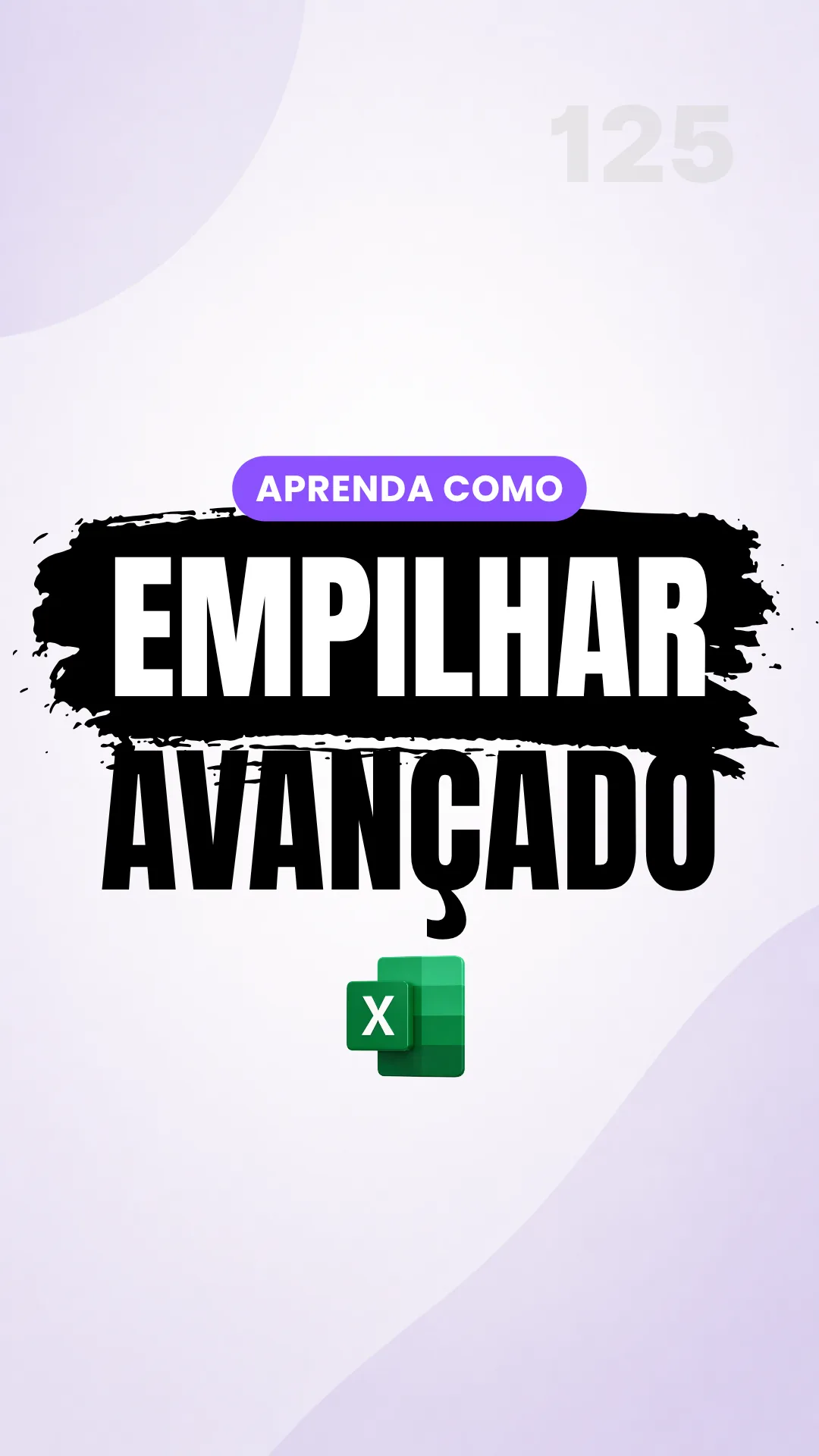 Capa do vídeo: EMPILHARV(), FILTRO() e CLASSIFICAR(): consolide e ordene tabelas