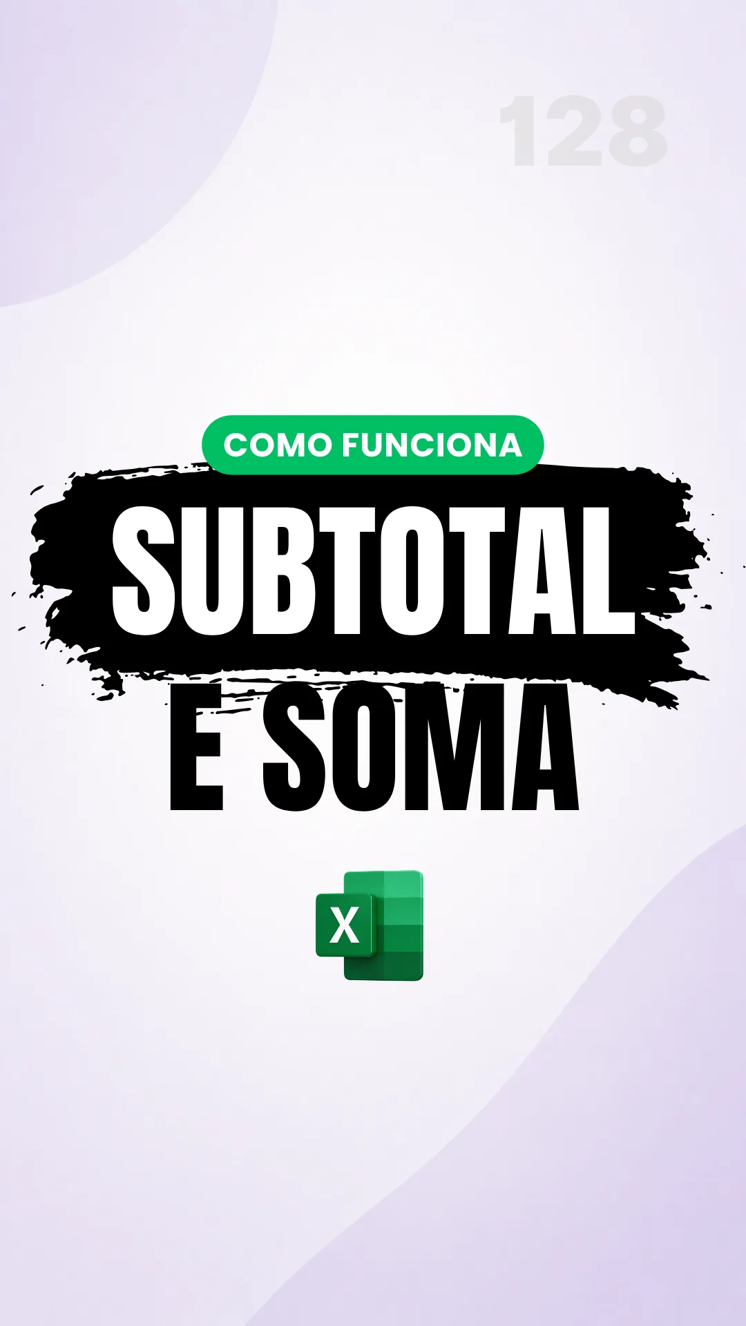 Capa do vídeo: Função SUBTOTAL(): some apenas as linhas filtradas